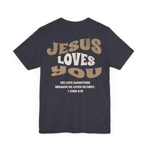 Jesus loves you tshirt soft front and back