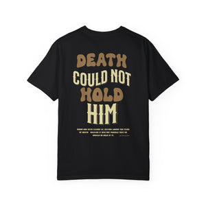 Comfort Color, Christian shirt, "Death Could Not Hold Him"