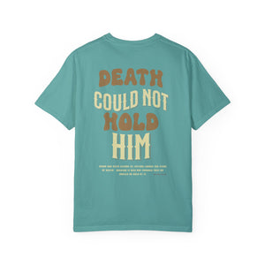 Comfort Color, Christian shirt, "Death Could Not Hold Him"