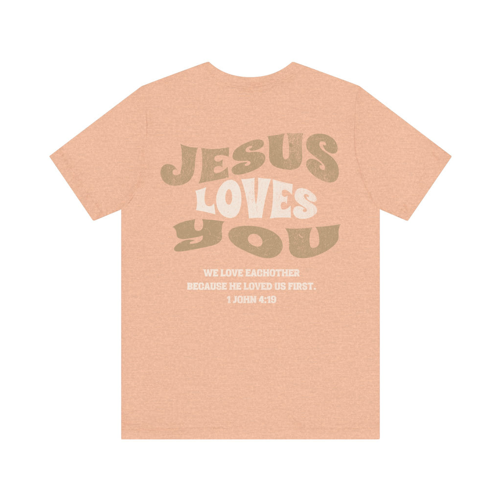 Jesus loves you tshirt soft front and back