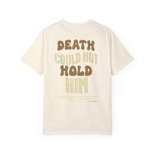 Comfort Color, Christian shirt, "Death Could Not Hold Him"