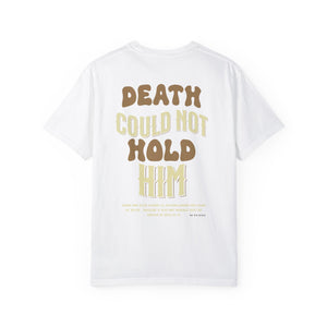 Comfort Color, Christian shirt, "Death Could Not Hold Him"